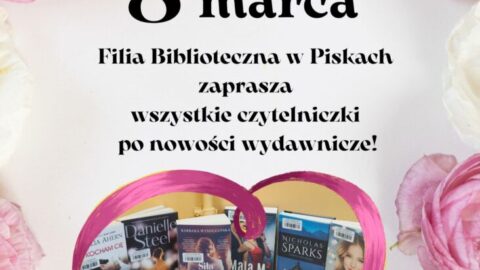 <strong>Dzień kobiet z książka w Filii Bibliotecznej w Piskach</strong>