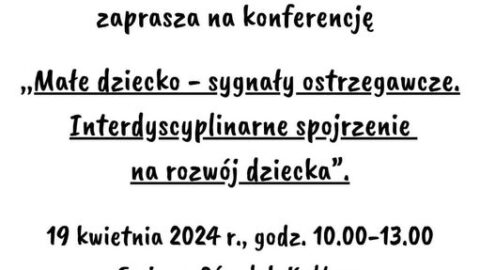 <strong>Konferencja „Małe dziecko – sygnały ostrzegawcze. Interdyscyplinarne spojrzenie na rozwój dziecka”</strong>